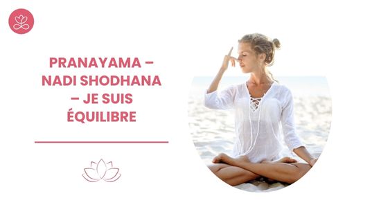 27. Pranayama – Nadi Shodhana – Je suis équilibre	avec Aurélie Langlais